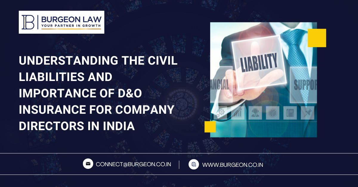 Understanding the Civil Liabilities and Importance of D&O Insurance for Company Directors in India