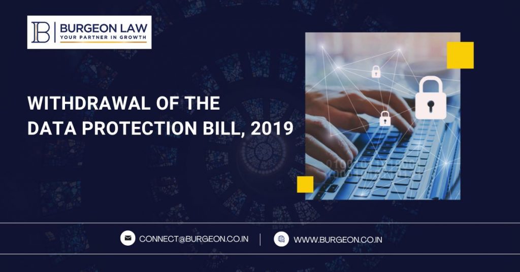 Withdrawal Of The Data Protection Bill, 2019