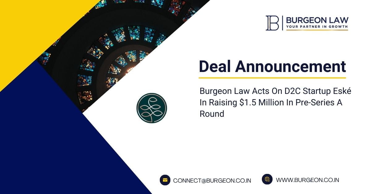 Burgeon Law Acts On D2C Startup Eské In Raising $1.5 Million In Pre-Series A Round