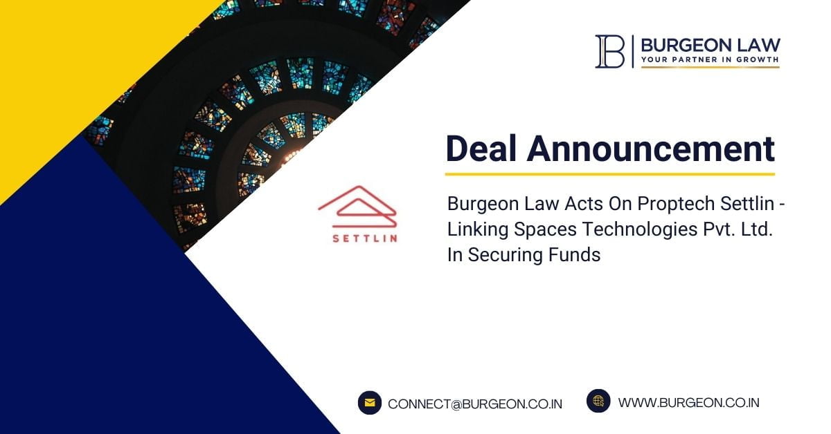 Burgeon Law Acts On Proptech Settlin - Linking Spaces Technologies Pvt. Ltd. In Securing Funds