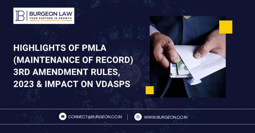 Highlights of PMLA (Maintenance of Record) 3rd Amendment Rules, 2023 & Impact on VDASPs