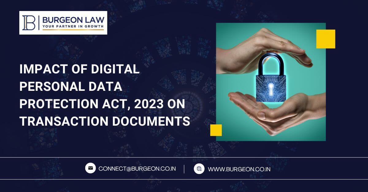 Impact of Digital Personal Data Protection Act, 2023 on Transaction Documents