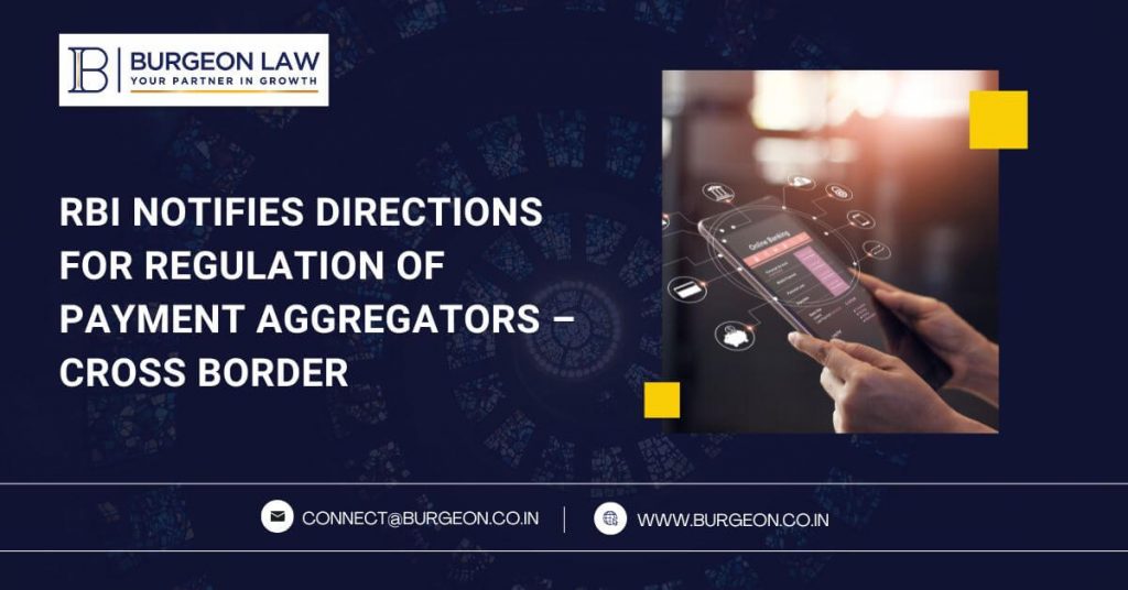 RBI Notifies Directions for Regulation of Payment Aggregators – Cross-Border