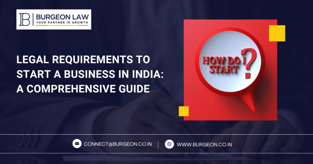 legal requirements to start a business in india a comprehensive guide