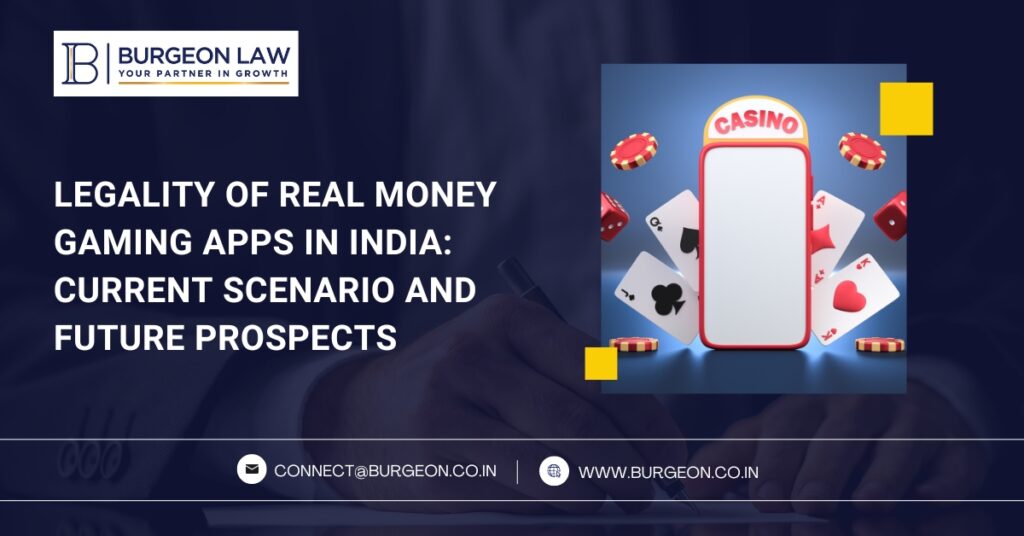 legality of real money gaming apps in india current scenario and future prospects