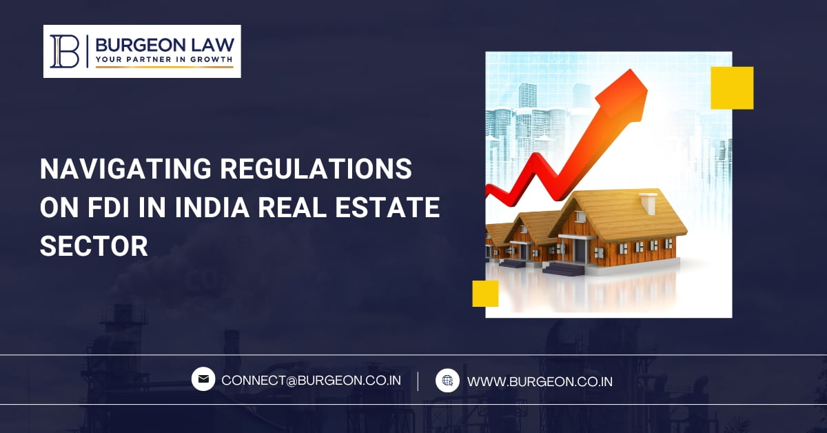 Navigating regulations on FDI in India Real Estate Sector